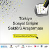 Türkiye Sosyal Girişim Sektörü Araştırması başladı