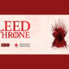 Game of Thrones son sezonu öncesinde izleyicilerini kan bağışlamaya teşvik ediyor