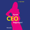 Kadın-erkek eşit(siz)liğinin kitabı yazıldı: Eyvah CEO Doğuruyor!