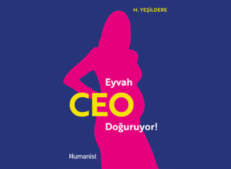 Kadın-erkek eşit(siz)liğinin kitabı yazıldı: Eyvah CEO Doğuruyor!