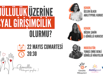 ”Gönüllülük üzerine sosyal girişimcilik olur mu?” 22 Mayıs’ta