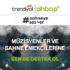 Trendyol ve Ahbap sahneye ses veriyor