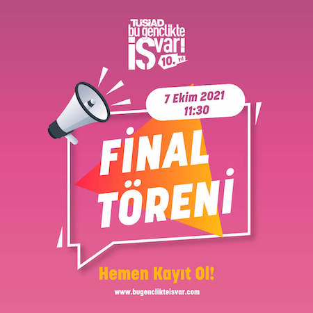 TÜSİAD Bu Gençlikte İŞ Var! Girişimcilik Programı 2021 finalistleri jüri karşısına çıkıyor