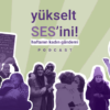<strong>SES Eşitlik, Adalet, Kadın Platformu’ndan yeni podcast serisi: Yükselt SES’ini</strong>