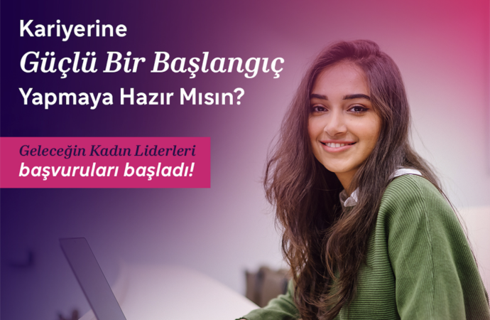 Geleceğin Kadın Liderleri Programı’nın yeni dönem başvuruları başladı
