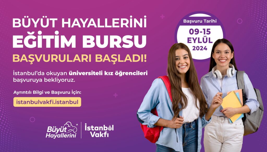 Büyüt Hayallerini Eğitim Bursu başvuruları başladı