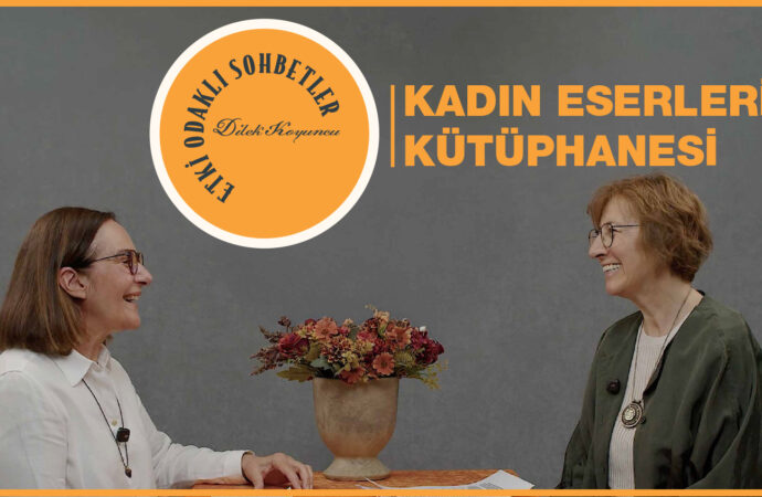 Etki Odaklı Sohbetler’in konuğu Kadın Eserleri Kütüphanesi ve Bilgi Merkezi Yönetim Kurulu Üyesi Nilgün Kıvırcık oldu