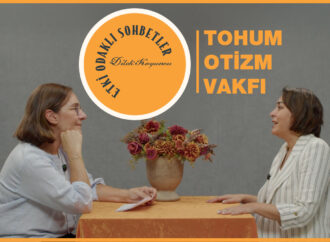 Etki Odaklı Sohbetler’in konuğu Tohum Otizm Vakfı Genel Müdürü Burçak Karakaya oldu