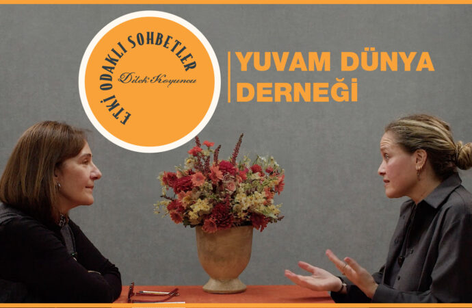 Etki Odaklı Sohbetler’in konuğu Yuvam Dünya Derneği Eğitim Direktörü Banu Binbaşaran Tüysüzoğlu oldu