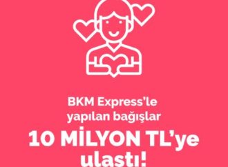 BKM Express’le yapılan bağışlar 10 milyon TL’ye ulaştı