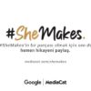 #SheMakes geleceğin lider kadınlarını arıyor