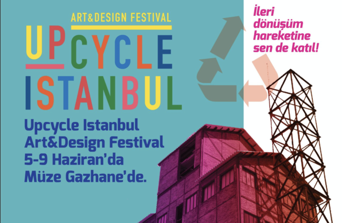 Upcycle İstanbul Art and Design Festival’e geri sayım başladı