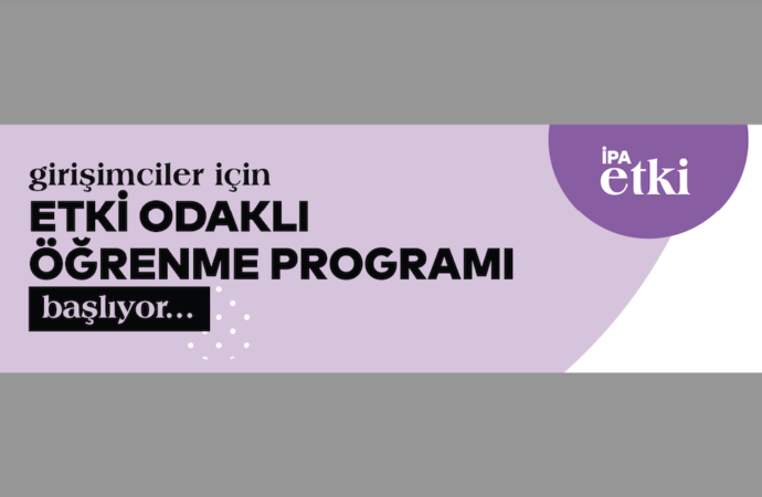 Girişimciler için etki odaklı öğrenme programı başlıyor