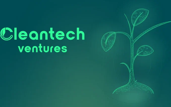 Cleantech Ventures: Sürdürülebilirlik odaklı girişimleri hedefleyen girişim