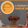 Etki Odaklı Sohbetler’in konuğu Lokman Hekim Sağlık Vakfı Yönetim Kurulu Başkanı Leyla Şeker oldu 