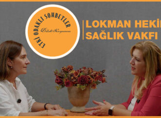 Etki Odaklı Sohbetler’in konuğu Lokman Hekim Sağlık Vakfı Yönetim Kurulu Başkanı Leyla Şeker oldu 