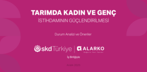 “Tarımda Kadın ve Genç İstihdamının Güçlenmesi” Raporu Yayımlandı