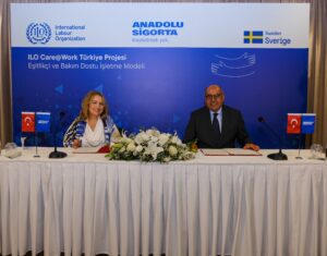 Anadolu Sigorta ve ILO Türkiye ofisi’nden eşitlikçi ve bakım dostu işyerleri için iş birliği