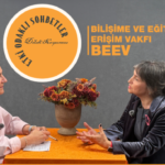 Etki Odaklı Sohbetler’in konuğu Bilişime ve Eğitime Erişim Vakfı Genel Müdürü Dr. Neyran Savaşman oldu