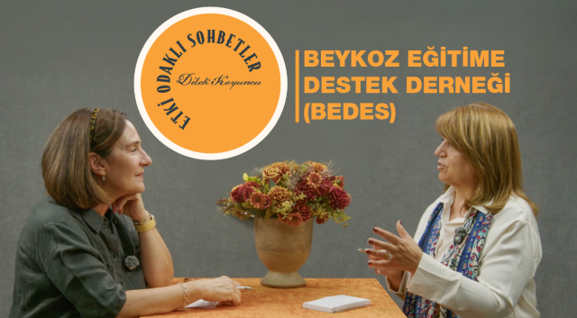 Etki Odaklı Sohbetler’in konuğu Beykoz Eğitime Destek Derneği Kurucusu ve Başkanı Gülay Demirel oldu