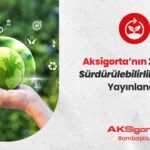 Aksigorta, sürdürülebilir gelecek için değerli olanı korumaya devam ediyor