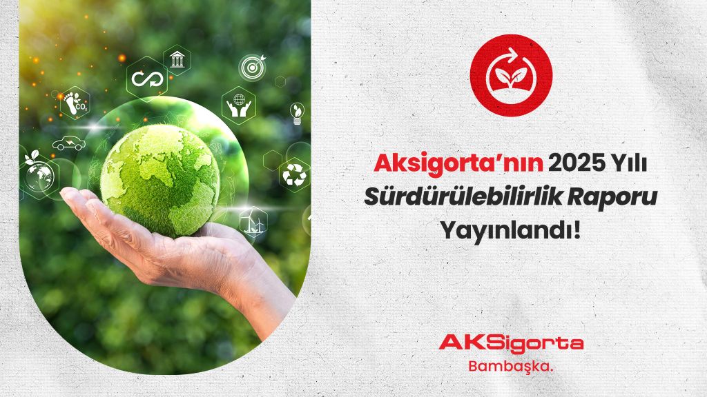 Aksigorta, sürdürülebilir gelecek için değerli olanı korumaya devam ediyor