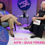 Toplumsal Fayda Hikâyeleri – Bölüm 25 / AIFD / Şule Yüksel