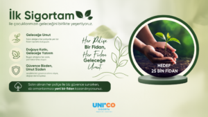 Unico Sigorta’da İlk Sigortam ile geleceğe 25 bin fidan