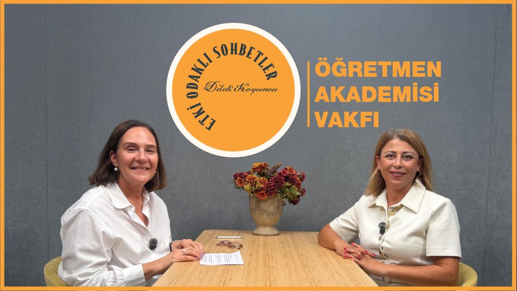 Etki Odaklı Sohbetler’in konuğu Konuğu ÖRAV Genel Müdürü Arzu Atasoy oldu