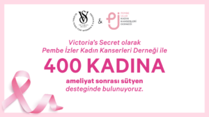 Victoria’s Secret Türkiye ve Pembe İzler Kadın Kanserleri Derneği’nden 400 kadına destek
